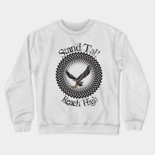 Motivational: Stand Tall, Reach High Crewneck Sweatshirt